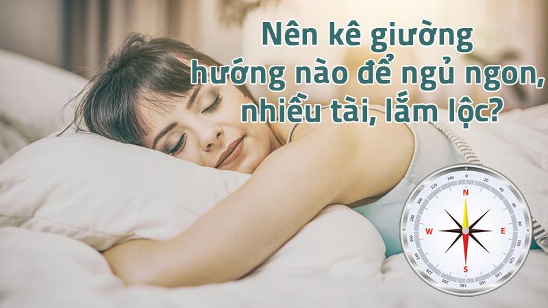 Vị trí kê giường ngủ tránh đối diện cửa chính và cửa sổ để có giấc ngủ ngon